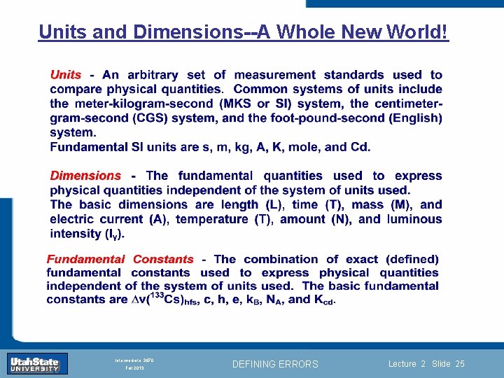 Units and Dimensions--A Whole New World! Introduction Section 0 Lecture 1 Slide 25 INTRODUCTION