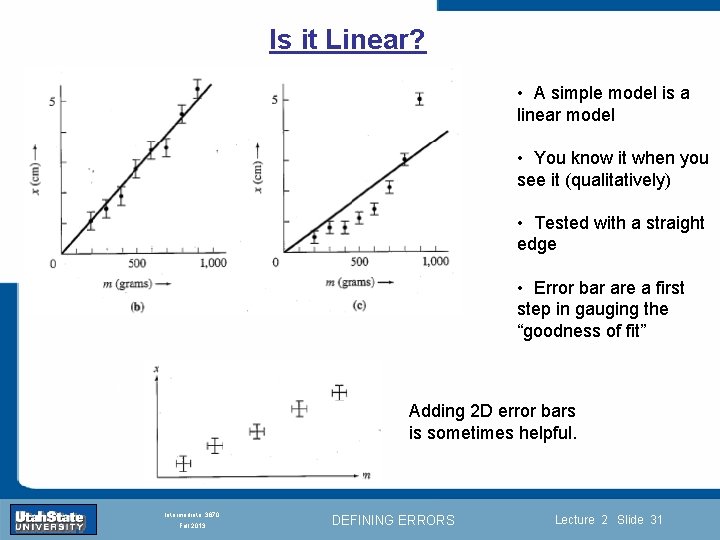 Is it Linear? • A simple model is a linear model • You know