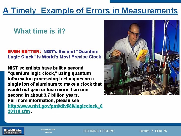 A Timely Example of Errors in Measurements What time is it? EVEN BETTER: NIST's