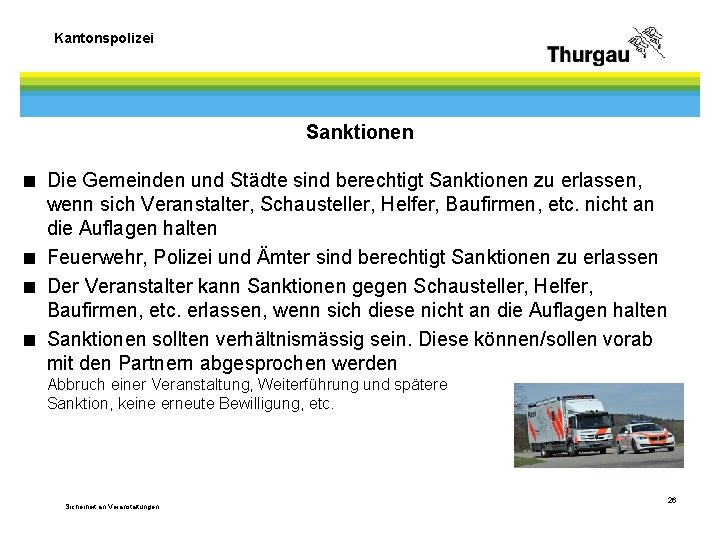 Kantonspolizei Sanktionen < Die Gemeinden und Städte sind berechtigt Sanktionen zu erlassen, wenn sich