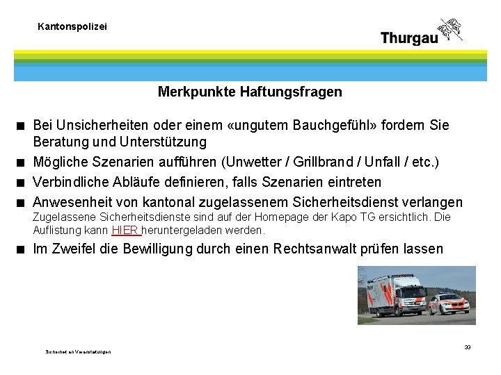 Kantonspolizei Merkpunkte Haftungsfragen < Bei Unsicherheiten oder einem «ungutem Bauchgefühl» fordern Sie Beratung und