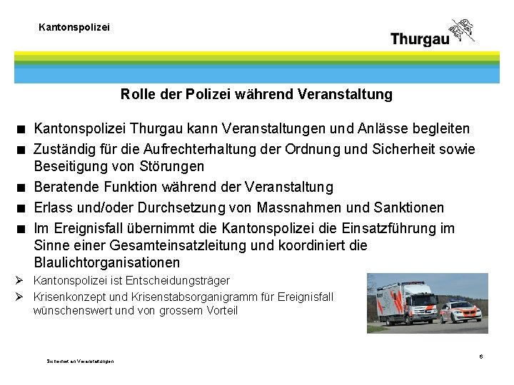 Kantonspolizei Rolle der Polizei während Veranstaltung < Kantonspolizei Thurgau kann Veranstaltungen und Anlässe begleiten