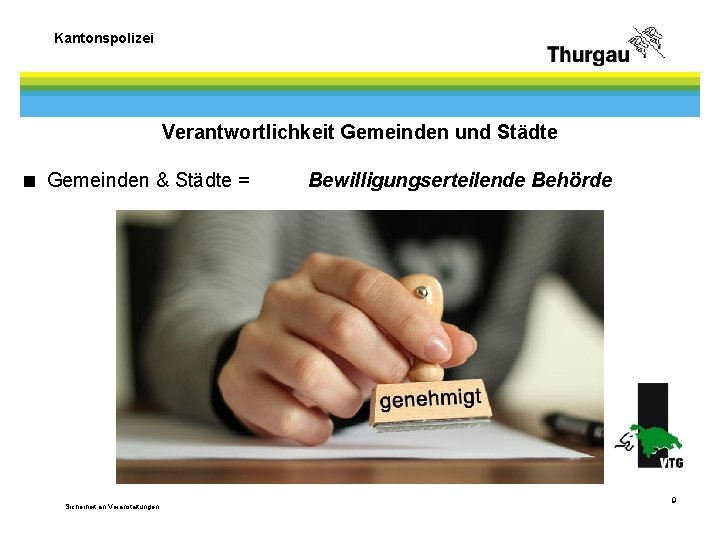 Kantonspolizei Verantwortlichkeit Gemeinden und Städte < Gemeinden & Städte = Sicherheit an Veranstaltungen Bewilligungserteilende