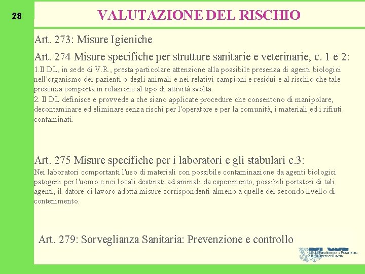 28 VALUTAZIONE DEL RISCHIO Art. 273: Misure Igieniche Art. 274 Misure specifiche per strutture