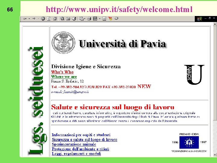 66 http: //www. unipv. it/safety/welcome. html 
