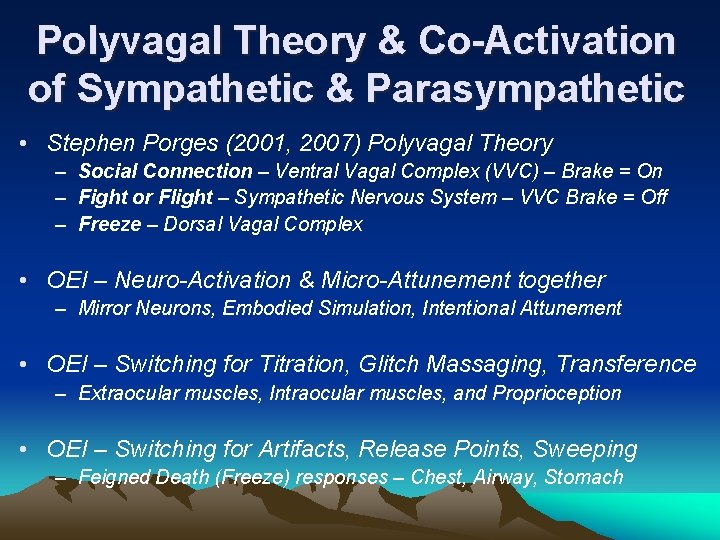 Polyvagal Theory & Co-Activation of Sympathetic & Parasympathetic • Stephen Porges (2001, 2007) Polyvagal