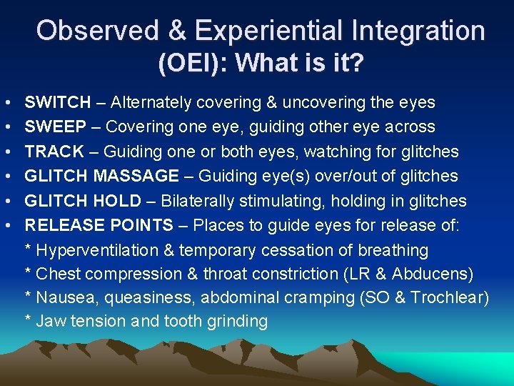 Observed & Experiential Integration (OEI): What is it? • • • SWITCH – Alternately