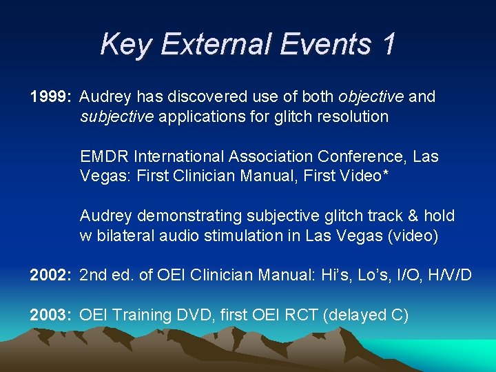 Key External Events 1 1999: Audrey has discovered use of both objective and subjective