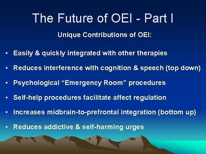 The Future of OEI - Part I Unique Contributions of OEI: • Easily &