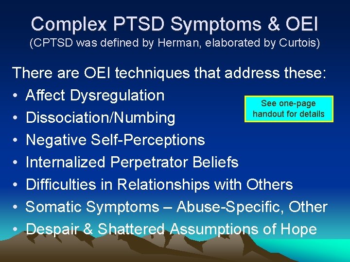 Complex PTSD Symptoms & OEI (CPTSD was defined by Herman, elaborated by Curtois) There