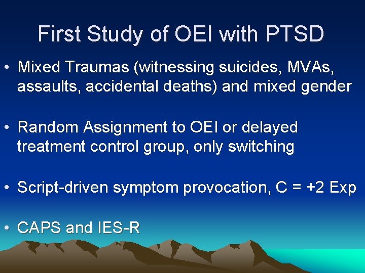 First Study of OEI with PTSD • Mixed Traumas (witnessing suicides, MVAs, assaults, accidental