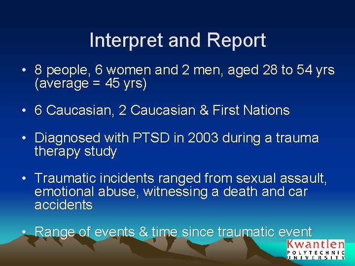 Interpret and Report • 8 people, 6 women and 2 men, aged 28 to