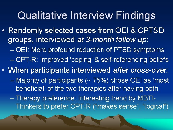 Qualitative Interview Findings • Randomly selected cases from OEI & CPTSD groups, interviewed at
