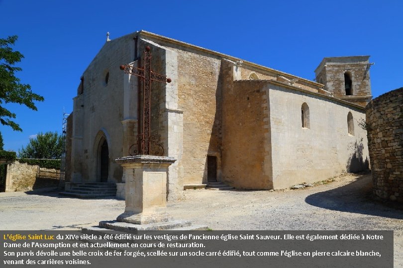 L'église Saint Luc du XIVe siècle a été édifié sur les vestiges de l'ancienne