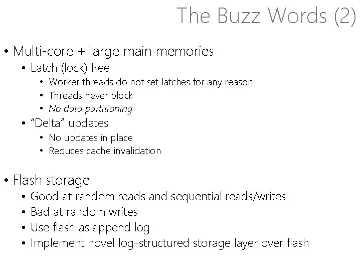 The Buzz Words (2) • Multi-core + large main memories • Latch (lock) free