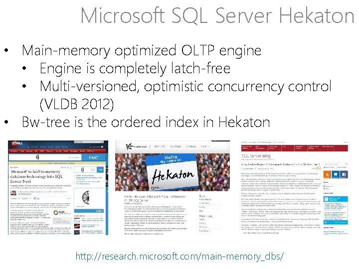 Microsoft SQL Server Hekaton • Main-memory optimized OLTP engine • Engine is completely latch-free