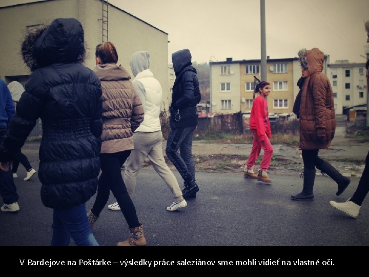 V Bardejove na Poštárke – výsledky práce saleziánov sme mohli vidieť na vlastné oči.