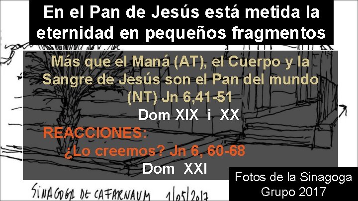 En el Pan de Jesús está metida la eternidad en pequeños fragmentos Más que