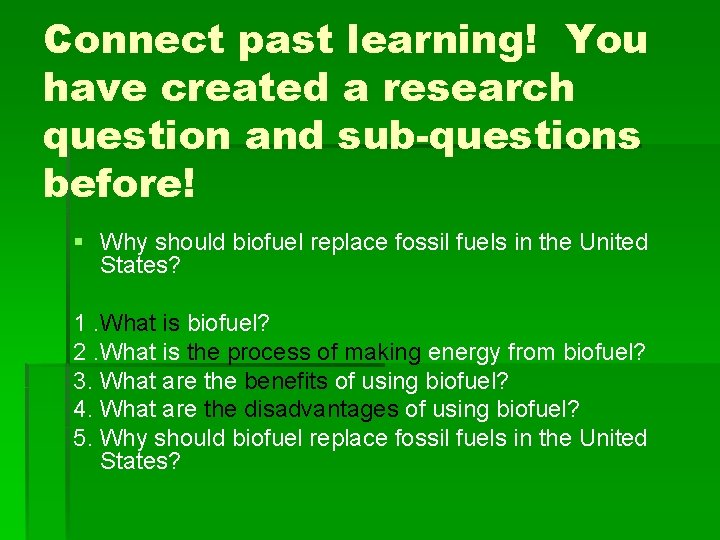 Connect past learning! You have created a research question and sub-questions before! § Why
