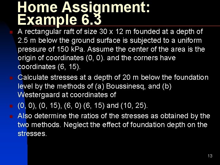 Home Assignment: Example 6. 3 n n A rectangular raft of size 30 x