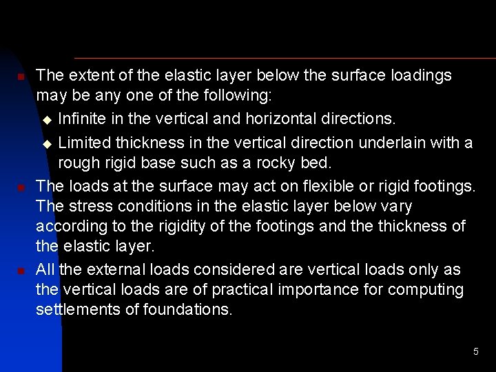 n n n The extent of the elastic layer below the surface loadings may