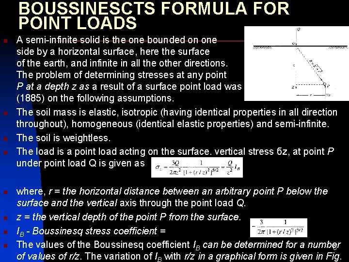 BOUSSINESCTS FORMULA FOR POINT LOADS n n n n A semi-infinite solid is the