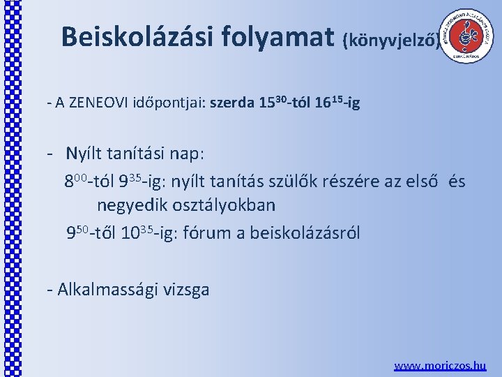 Beiskolázási folyamat (könyvjelző) - A ZENEOVI időpontjai: szerda 1530 -tól 1615 -ig - Nyílt