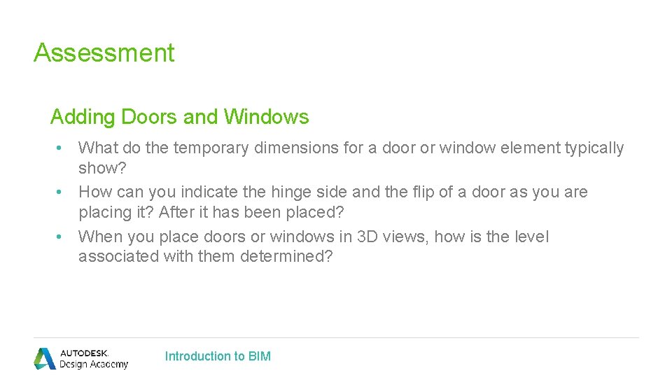 Assessment Adding Doors and Windows • What do the temporary dimensions for a door