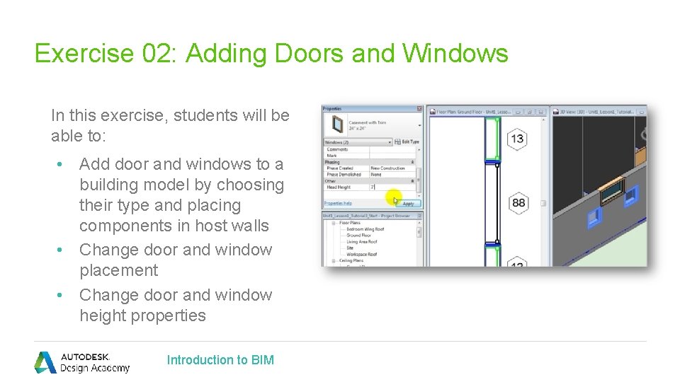 Exercise 02: Adding Doors and Windows In this exercise, students will be able to: