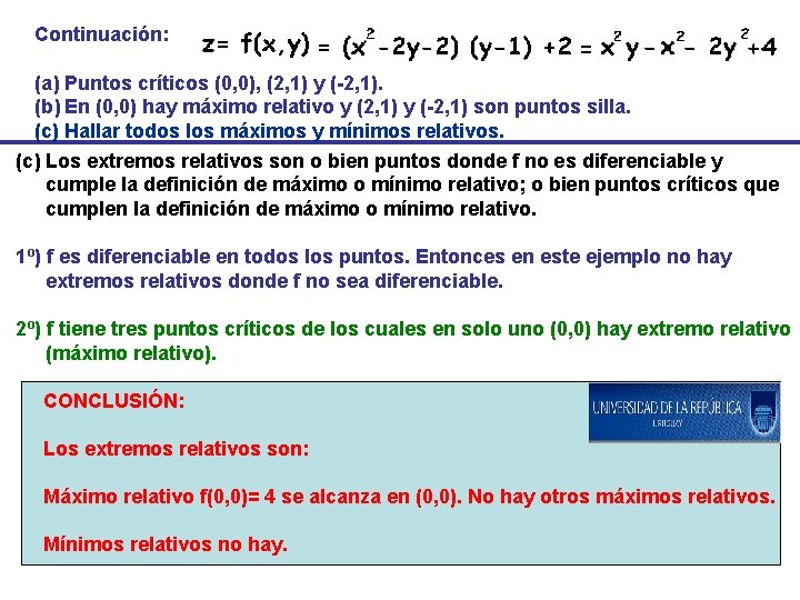 Continuación: (a) Puntos críticos (0, 0), (2, 1) y (-2, 1). (b) En (0,