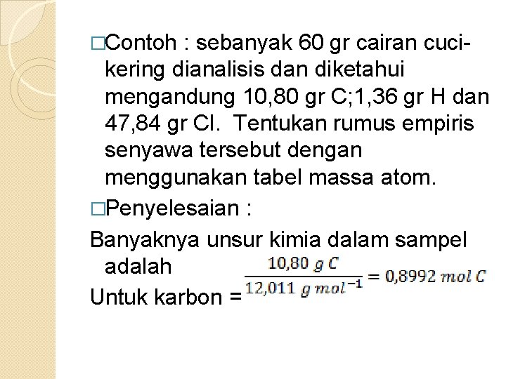 �Contoh : sebanyak 60 gr cairan cuci- kering dianalisis dan diketahui mengandung 10, 80