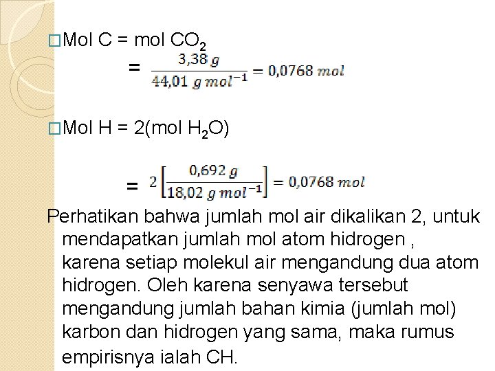 �Mol C = mol CO 2 = �Mol H = 2(mol H 2 O)