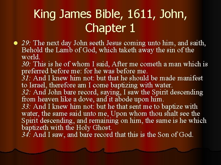 King James Bible, 1611, John, Chapter 1 l 29: The next day John seeth