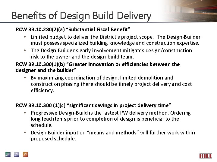 Benefits of Design Build Delivery RCW 39. 10. 280(2)(a) “Substantial Fiscal Benefit” • Limited