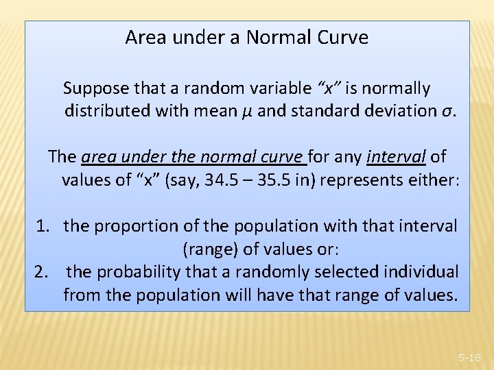 Area under a Normal Curve Suppose that a random variable “x” is normally distributed