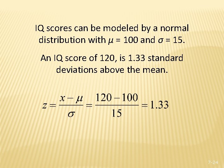 IQ scores can be modeled by a normal distribution with μ = 100 and