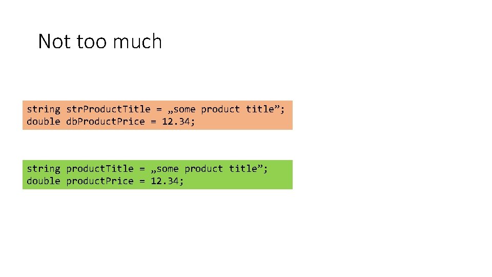 Not too much string str. Product. Title = „some product title”; double db. Product.