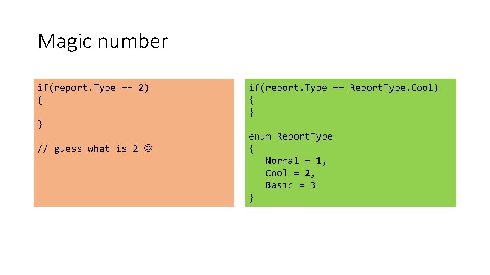 Magic number if(report. Type == 2) { if(report. Type == Report. Type. Cool) {
