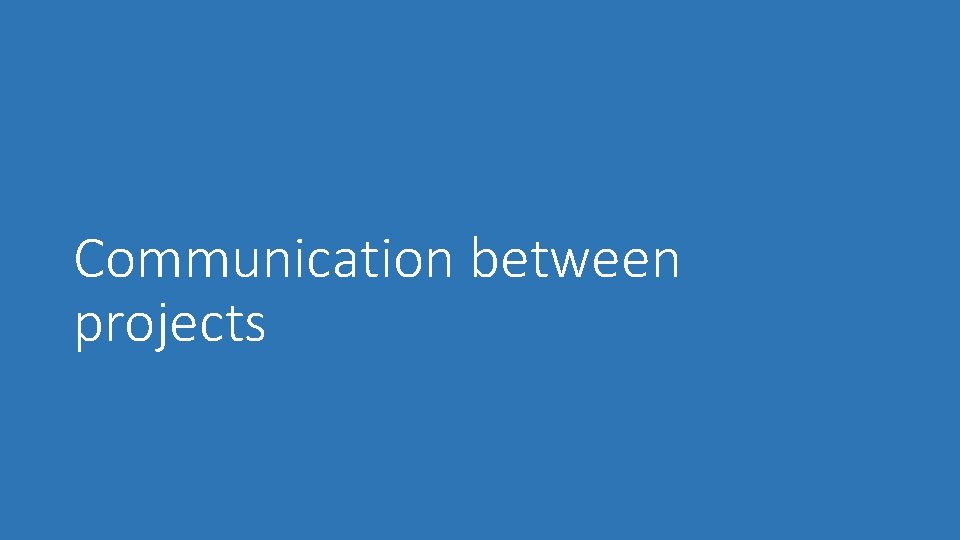 Communication between projects 