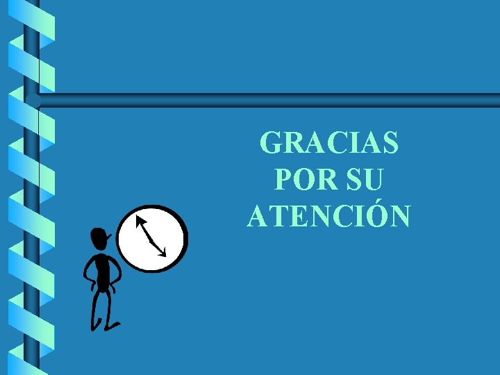 GRACIAS POR SU ATENCIÓN 