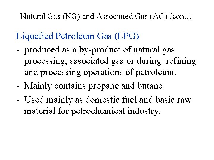 Natural Gas (NG) and Associated Gas (AG) (cont. ) Liquefied Petroleum Gas (LPG) -