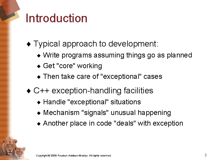 Introduction ¨ Typical approach to development: ¨ Write programs assuming things go as planned