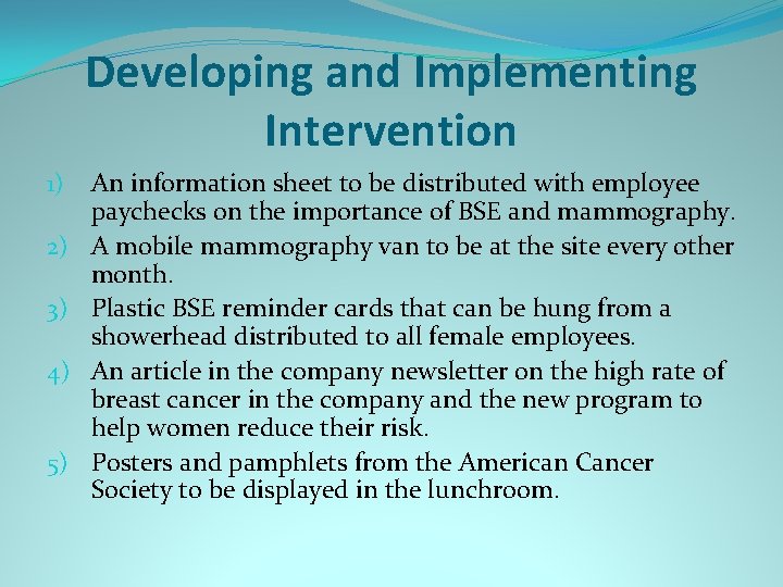 Developing and Implementing Intervention 1) 2) 3) 4) 5) An information sheet to be