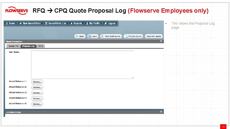 RFQ CPQ Quote Proposal Log (Flowserve Employees only) • This shows the Proposal Log