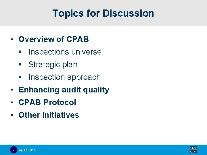 Topics for Discussion • Overview of CPAB § Inspections universe § Strategic plan §