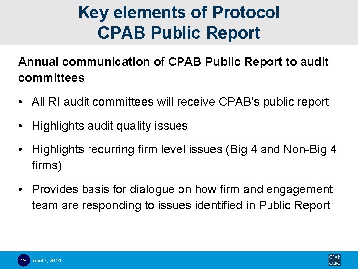 Key elements of Protocol CPAB Public Report Annual communication of CPAB Public Report to