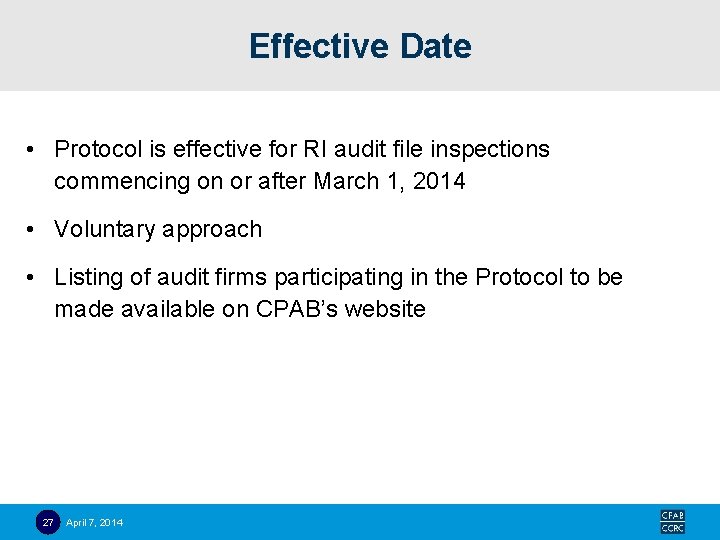 Effective Date • Protocol is effective for RI audit file inspections commencing on or
