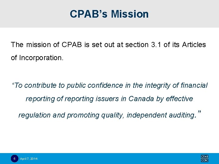 CPAB’s Mission The mission of CPAB is set out at section 3. 1 of