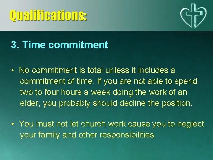 Qualifications: 3. Time commitment • No commitment is total unless it includes a commitment