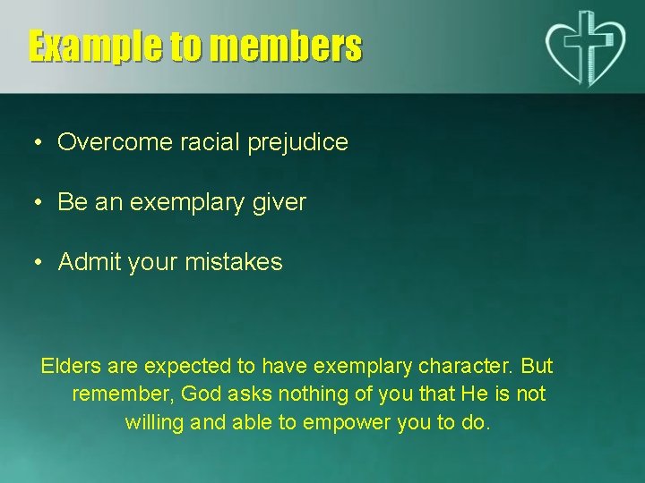 Example to members • Overcome racial prejudice • Be an exemplary giver • Admit